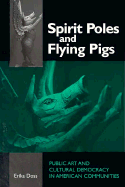 Spirit Poles and Flying Pigs: Public Art and Cultural Democracy in American Communities