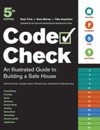 Code Check: An Illustrated Guide to Building a Safe House