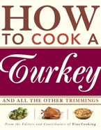 How to Cook a Turkey: And All the Other Trimmings