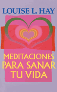 Meditaciones Para Sanar Tu Vida