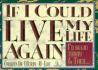 If I Could Live My Life Over Again