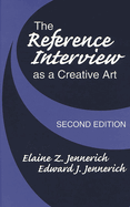 The Reference Interview as a Creative Art: Second Edition
