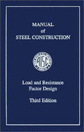 Load and Resistance Factor Design: Manual of Steel Construction
