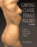 Carving Classic Female Figures in Wood: A How-To Reference for Carvers and Sculptors