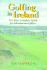 Golfing in Ireland: The Most Complete Guide for Adventurous Golfers