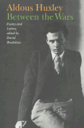 Between the Wars: Essays and Letters