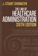 The Law of Healthcare Administration