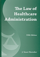 The Law of Healthcare Administration