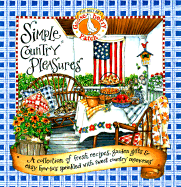 The Best of Gooseberry Patch: Simple Country Pleasures: A Collection of Fresh Recipes, Garden Gifts & Easy How-To's Sprinkled with Sweet Country Memories
