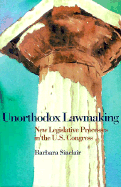Unorthodox Lawmaking: New Legislative Processes in the U.S. Congress