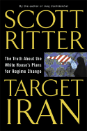 Target Iran: The Truth about the White House's Plans for Regime Change