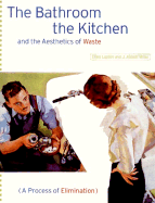 Bathroom, the Kitchen, and the Aesthetics of Waste