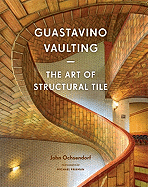 Guastavino Vaulting: The Art of Structural Tile