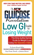 The New Glucose Revolution Low GI Guide to Losing Weight: The Only Authoritative Guide to Weight Loss Using the Glycemic Index