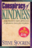 Conspiracy of Kindness: A Refreshing New Approach to Sharing the Love of Jesus with Others