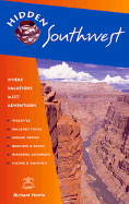 Hidden Southwest: Including Arizona, New Mexico, Southern Utah, and Southwest Colorado
