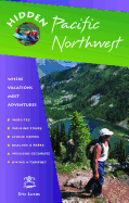 Hidden Pacific Northwest: Including Oregon, Washington, Vancouver, Victoria, and Coastal British Columbia