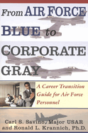 From Air Force blue to corporate gray : a career transition guide for Air Force personnel