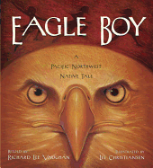 Eagle Boy: A Pacific Northwest Native Tale