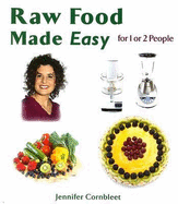 Raw Food Made Easy for 1 or 2 People