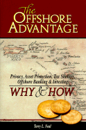 The Offshore Advantage: Privacy, Asset Protection, Tax Shelters, Offshore Banking & Investing