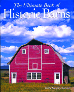The Ultimate Book of Historic Barns