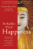 The Buddha's Way of Happiness: Healing Sorrow, Transforming Negative Emotion & Finding Well-Being in the Present Moment