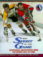 Spirit of the Game: Exceptional Photography from the Hockey Hall of Fame