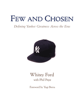Few and Chosen Yankees: Defining Yankee Greatness Across the Eras
