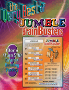 The Very Best of Jumble Brainbusters: More Than 500 Brain-Bending Puzzles