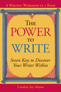 The Power to Write: A Writing Workshop in a Book
