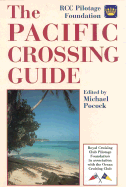 The Pacific Crossing Guide: Royal Cruising Club Pilotage Foundation in Association with the Ocean Cruising Club