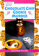 Chocolate Chip Cookie Murder: A Hannah Swensen Mystery