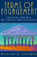Terms of Engagement: Changing the Way We Change Organizations