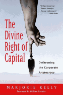 Divine Right of Capital: Dethroning the Corporate Aristocracy