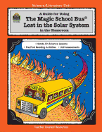 A Guide for Using the Magic School Bus(r) Lost in the Solar System in the Classroom