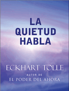 La Quietud Habla: Stillness Speaks, Spanish-Language Edition