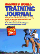 Runner's World Training Journal: A Daily Dose of Motivation, Training Tips and Running Wisdom for Every Kind of Runner--From Fitness Joggers to Competitive Racers
