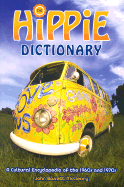 The Hippie Dictionary: A Cultural Encyclopedia of the 1960s and 1970s