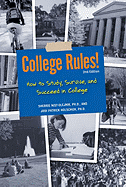 College Rules!: How to Study, Survive, and Succeed in College