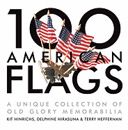 100 American Flags: A Unique Collection of Old Glory Memorabilia