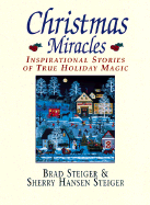 Christmas Miracles Christmas Miracles: Inspirational Stories of True Holiday Magic Inspirational Stories of True Holiday Magic