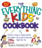 The Everything Kid's Cookbook: From Mac'n Cheese to Double Chocolate Chip Cookies-All You Need to Have Some Finger Lickin' Fun