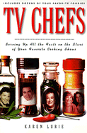 TV Chefs: Serving Up All the Facts on the Stars of Your Favorite Cooking Shows