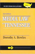Media law in Tennessee (The new forums state law series) Dorothy A Bowles