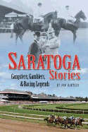 Saratoga Stories: Gangsters, Gamblers & Racing Legends