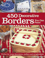 450 Decorative Borders You Can Paint: Perfect for Home Decorators, Crafters and Scrapbookers