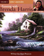 Painting with Brenda Harris: Lovely Landscapes v. 3: 10 Step-by-Step Projects