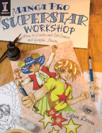 Manga Pro Superstar Workshop: How to Create and Sell Comics and Graphic Novels