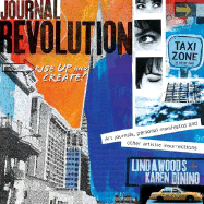 Journal Revolution: Rise Up and Create Art Journals, Personal Manifestos and Other Artistic Insurrections